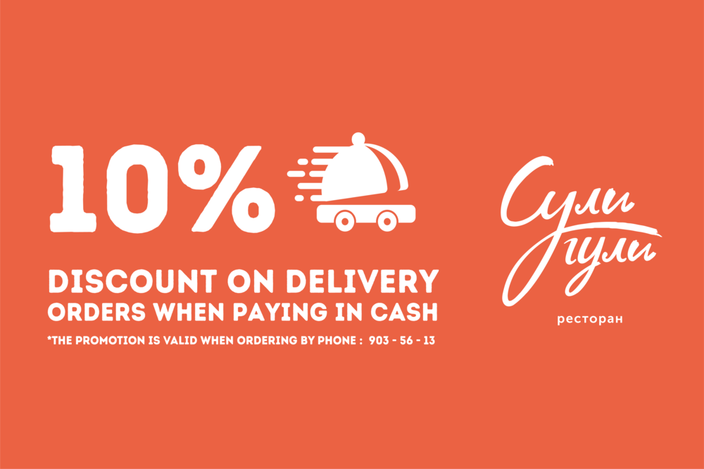 10% discount on delivery orders when paying in cash​